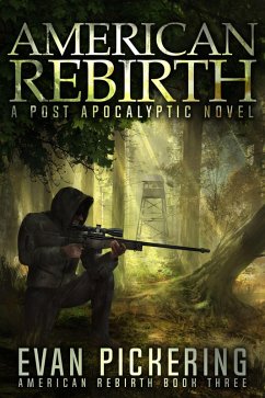 American Rebirth: A Post-Apocalyptic Novel (eBook, ePUB) - Pickering, Evan