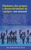 Dinamica dos grupos e desenvolvimento de equipes: um manual (eBook, ePUB)