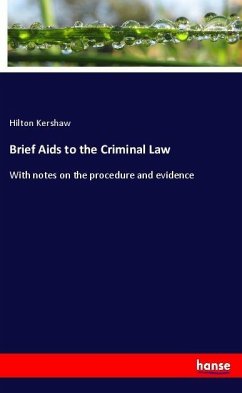 Brief Aids to the Criminal Law - Kershaw, Hilton