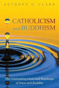 Catholicism and Buddhism - Clark, Anthony E.