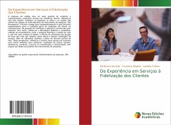 Da Experiência em Serviços à Fidelização dos Clientes - Branco da Silva, Edi;Wojeick, Francisco;Fritzen, Leandro