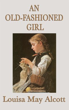 An Old-Fashioned Girl - Alcott, Louisa May