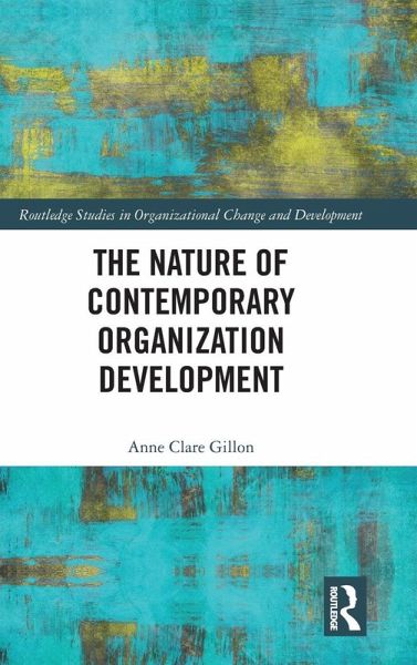 The Nature of Contemporary Organization Development The Nature of Contemporary Organization Development
