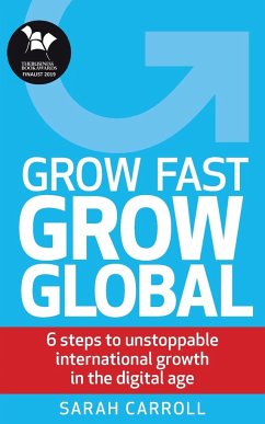 Grow Fast, Grow Global - Carroll, Sarah