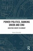 Power Politics, Banking Union and EMU