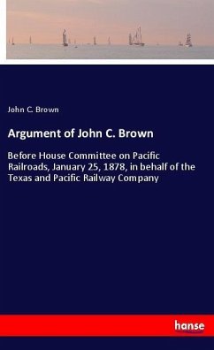 Argument of John C. Brown - Brown, John C.