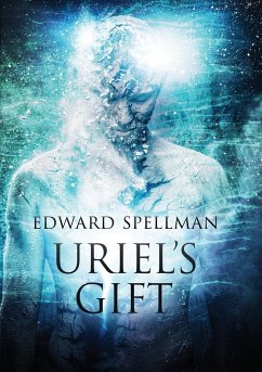 Uriel's Gift - Spellman, Edward John