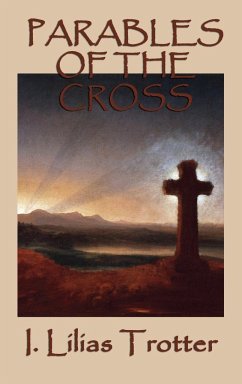 Parables of the Cross - Trotter, I. Lilias