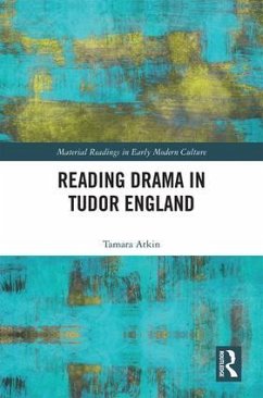 Reading Drama in Tudor England - Atkin, Tamara