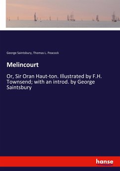 Melincourt - Saintsbury, George;Peacock, Thomas Love