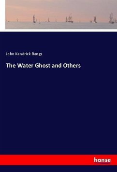 The Water Ghost and Others - Bangs, John Kendrick