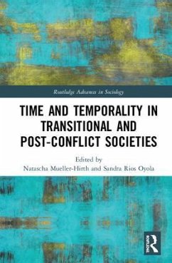 Time and Temporality in Transitional and Post-Conflict Societies