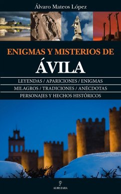 Enigmas y misterios de Ávila - Mateos López, Álvaro