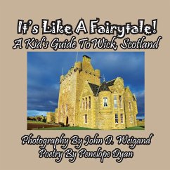 It's Like A Fairytale! A kid's Guide To Wick, Scotland - Dyan, Penelope