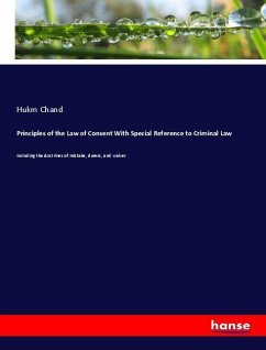 Principles of the Law of Consent With Special Reference to Criminal Law