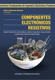 Componentes electrónicos resistivos : estudio funcional de características, análisis comparativo, hojas de datos y aplicaciones numéricas desarrolladas