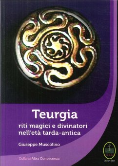 Cover Teurgia. Riti magici e divinatori nell'età tarda-antica