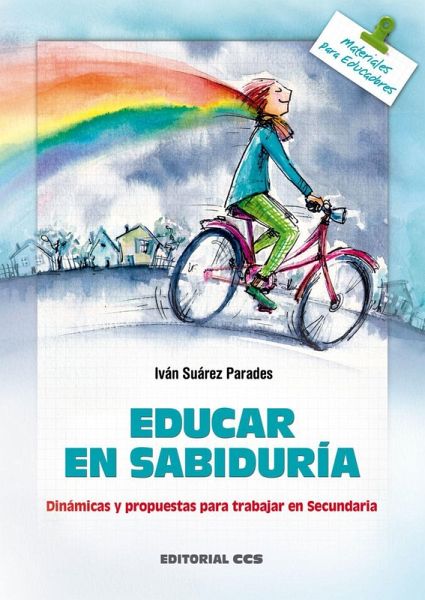 Educar en sabiduría : dinámicas y propuestas para trabajar en secundaria Educar en sabiduría : dinámicas y propuestas para trabajar en secundaria