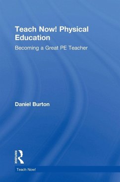 Teach Now! Physical Education - Burton, Daniel