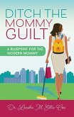 Ditch the Mommy Guilt