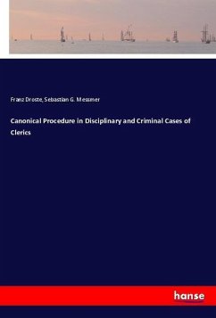 Canonical Procedure in Disciplinary and Criminal Cases of Clerics - Droste, Franz;Messmer, Sebastian G.