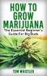 How to Grow Marijuana : The Essential... - Bild 1