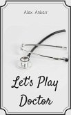 Let's Play Doctor (eBook, ePUB) Let's Play Doctor (eBook, ePUB)