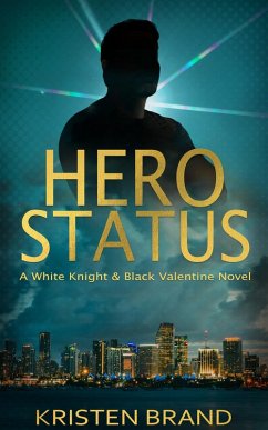 Hero Status (The White Knight & Black Valentine Series, #1) (eBook, ePUB) - Brand, Kristen