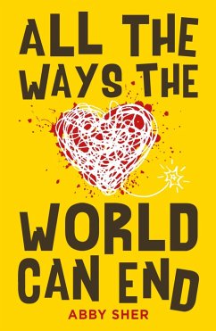 All the Ways the World Can End (eBook, ePUB) - Sher, Abby