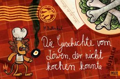 Die Geschichte vom Löwen, der nicht kochen konnte - Baltscheit, Martin