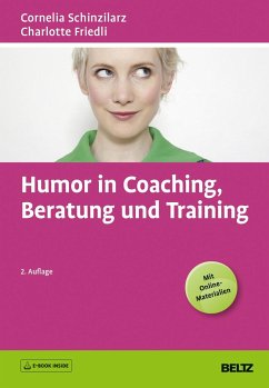 Humor in Coaching, Beratung und Training - Schinzilarz, Cornelia;Friedli, Charlotte