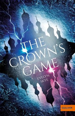 The Crown's Game / Crown's Game Bd.1 - Skye, Evelyn