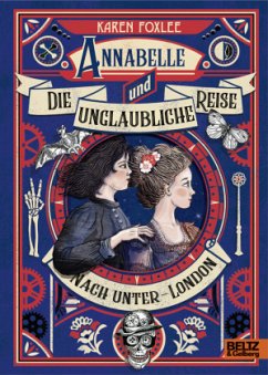 Annabelle und die unglaubliche Reise nach Unter-London - Foxlee, Karen