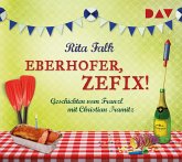 Eberhofer, zefix! Geschichten vom Franzl, 1 Audio-CD