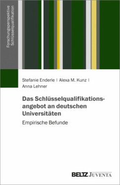 Das Schlüsselqualifikationsangebot an deutschen Universitäten - Enderle, Stefanie;Kunz, Alexa M.;Lehner, Anna