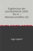 Ergebnisse der Leichtathletik 2005 Teil 4 - Meisterschaften (4)