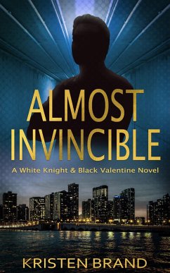 Almost Invincible (The White Knight & Black Valentine Series, #3) (eBook, ePUB) - Brand, Kristen