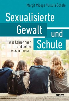 Sexualisierte Gewalt und Schule - Miosga, Margit;Schele, Ursula