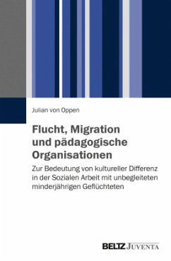 Flucht, Migration und pädagogische Organisationen - Oppen, Julian von