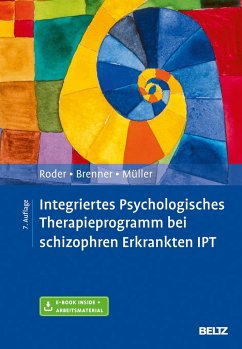 Integriertes Psychologisches Therapieprogramm bei schizophren Erkrankten IPT - Roder, Volker;Brenner, Hans D.;Müller, Daniel