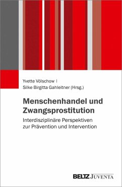 Menschenhandel und Zwangsprostitution - Völschow, Yvette; Gahleitner, Silke Birgitta