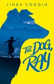 The Dog, Ray (eBook, ePUB)