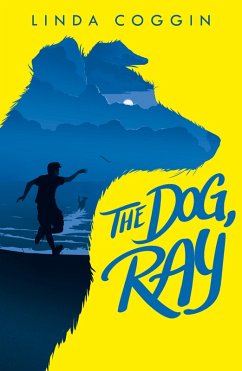 The Dog, Ray (eBook, ePUB) - Coggin, Linda