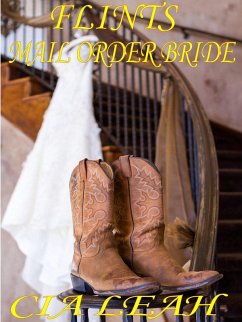 Flint's Mail Order Bride (eBook, ePUB) - Leah, Cia