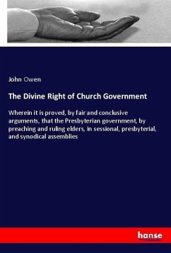 The Divine Right of Church Government - Owen, John