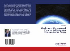Challenges, Dilemmas and Progress in Developing Estonian Armed Forces