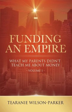 Funding An Empire, Volume 1 - Wilson-Parker, Tearanie