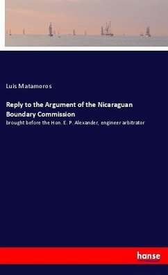 Reply to the Argument of the Nicaraguan Boundary Commission
