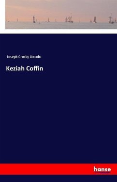 Keziah Coffin - Lincoln, Joseph Crosby