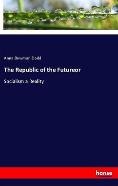 The Republic of the Futureor - Dodd, Anna Bowman